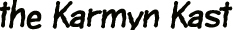 the Karmyn Kast